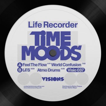 side A of Life Recorder's vinyl record Time Moods EP with feel the flow and world confusion tracks