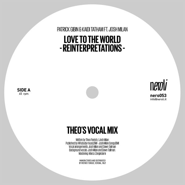 side a white front cover of love to the world (theo parrish reinterpretation) by Patrick Gibin & Kaidi Tatham ft. Josh Milan