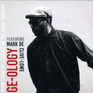 Ge-ology ft. Mark De Clive-lowe MOON CIRCUITRY / ESCAPE FROM THE LODGE FREEWAY