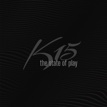 K15 STATE OF PLAY