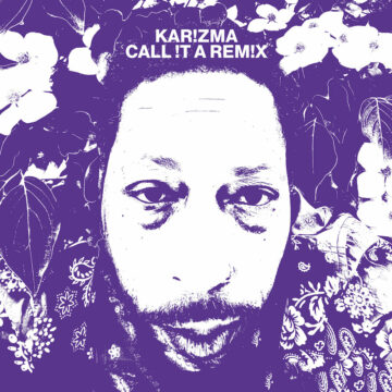 KARIZMA CALL IT A REMIX