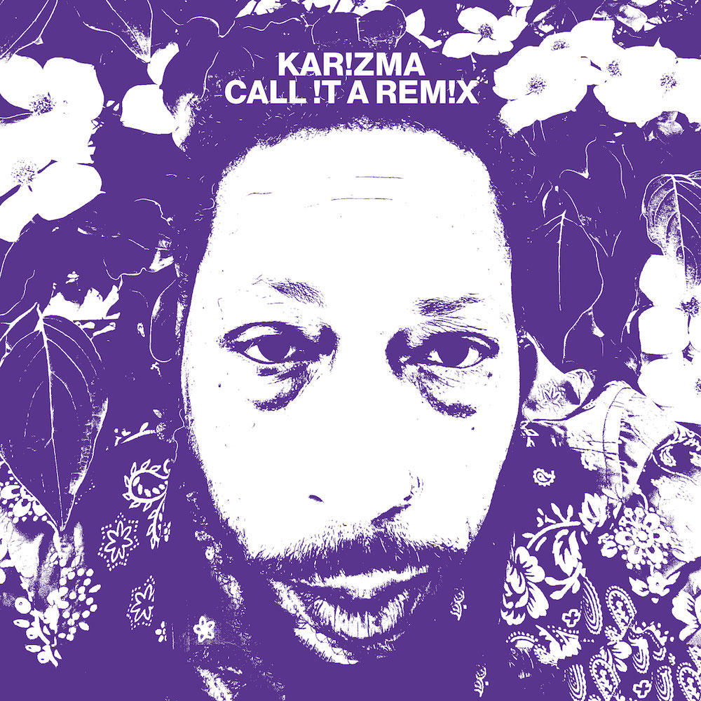 KARIZMA CALL IT A REMIX